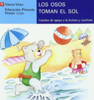 LOS OSOS TOMAN EL SOL, LECTURA, EDUCACIN PRIMARIA, 1 CICLO (LETRA DE MOLDE)