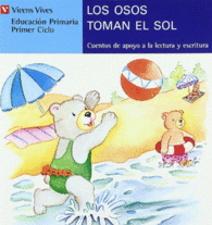 LOS OSOS TOMAN EL SOL, LECTURA, EDUCACI�N PRIMARIA, 1 CICLO (LETRA DE MOLDE)