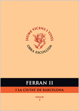 FERRAN II I LA CIUTAT DE BARCELONA. VOLUM I