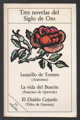 TRES NOVELAS DEL SIGLO DE ORO EL LAZARILLO DE TORMES LA VIDA DEL BUSCN EL DIABLO COJUELO