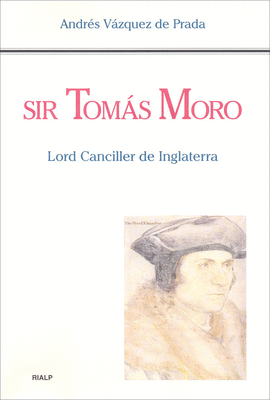 SIR TOMS MORO. LORD CANCILLER DE INGLATERRA