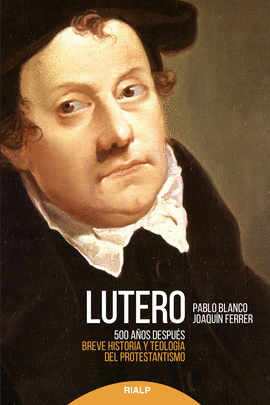 LUTERO 500 A�OS DESPU�S
