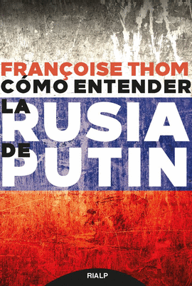 CMO ENTENDER LA RUSIA DE PUTIN