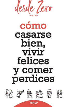 CMO CASARSE BIEN, VIVIR FELICES Y COMER PERDICES