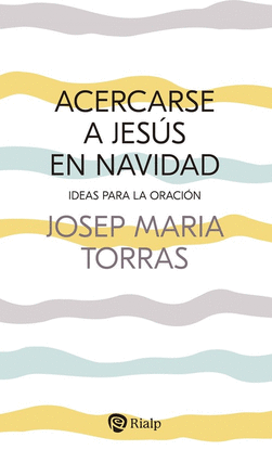 ACERCARSE A JESUS EN NAVIDAD