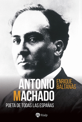 ANTONIO MACHADO:POETA TODAS LAS ESPA�AS