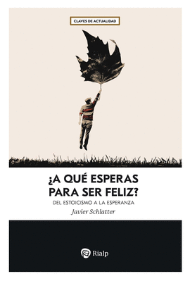 �A QU� ESPERAS PARA SER FELIZ?