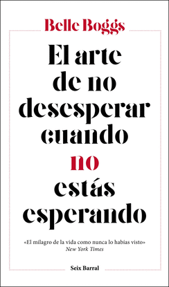 EL ARTE DE NO DESESPERAR CUANDO NO EST�S ESPERANDO