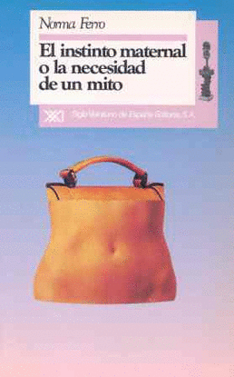 EL INSTINTO MATERNAL O LA NECESIDAD DE UN MITO