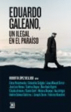 EDUARDO GALEANO, UN ILEGAL EN EL PARA�SO