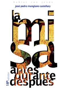 LA MISA: ANTES, DURANTE Y DESPU�S