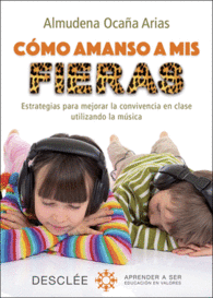 C�MO AMANSO A MIS FIERAS. ESTRATEGIAS PARA MEJORAR LA CONVIVENCIA EN CLASE UTILI