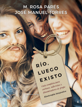 R�O, LUEGO EXISTO. GU�A COMPLETA PARA CURIOSOS, TALLERISTAS Y DINAMIZADORES DE G