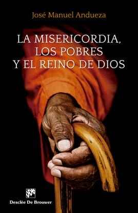 MISERICORDIA, LOS POBRES Y EL REINO DE DIOS