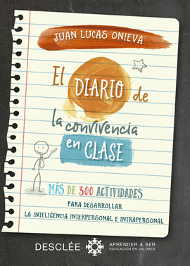 EL DIARIO DE LA CONVIVENCIA EN CLASE. MS DE 300 ACTIVIDADES PARA DESARROLLAR LA INTELIGENCIA INTERPERSONAL E INTRAPERSONAL