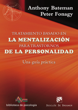 TRATAMIENTO BASADO EN LA MENTALIZACION PARA TRASTORNOS DE LA PERS