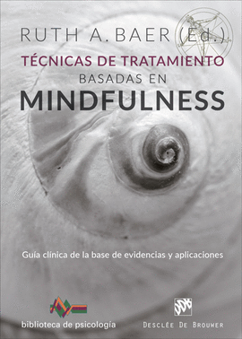 T�CNICAS DE TRATAMIENTO BASADAS EN MIONDFULNESS. GU�A CL�NICA DE LA BASE DE EVID