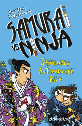 SAMURAI VS NINJA. SHOGUNEN ALTXORRAREN BILA