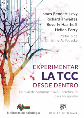 EXPERIMENTAR LA TCC DESDE DENTRO. MANUAL DE AUTOPR�CTICA/AUTORREFLEXI�N PARA TER