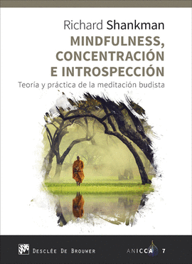 MINDFULNESS, CONCENTRACI�N E INTROSPECCI�N. TEOR�A Y PR�CTICA DE LA MEDITACI�N B