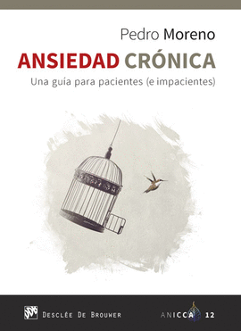 ANSIEDAD CRNICA. UNA GUA PARA PACIENTES (E IMPACIENTES)