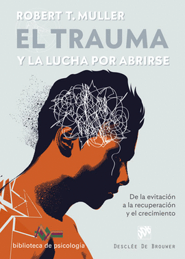 EL TRAUMA Y LA LUCHA POR ABRIRSE. DE LA EVITACIN A LA RECUPERACIN Y EL CRECIMIENTO