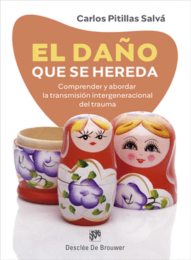 EL DA�O QUE SE HEREDA. COMPRENDER Y ABORDAR LA TRANSMISI�N INTERGENERACIONAL DEL