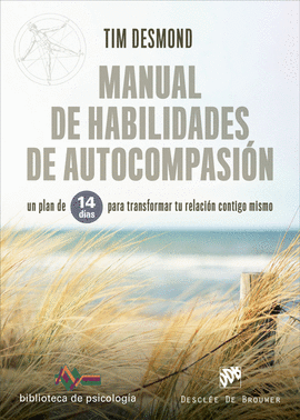 MANUAL DE HABILIDADES DE AUTOCOMPASIN. UN PLAN DE 14 DAS PARA TRANSFORMAR TU R