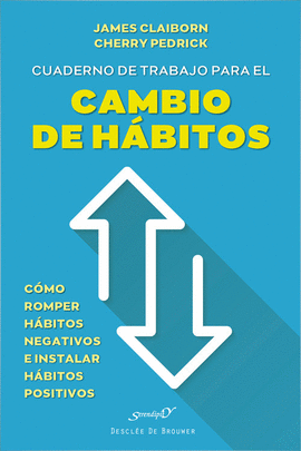 CUADERNO DE TRABAJO PARA EL CAMBIO DE HBITOS. CMO ROMPER HBITO