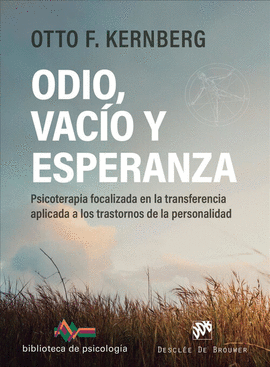 ODIO, VAC�O Y ESPERANZA. PSICOTERAPIA FOCALIZADA EN LA TRANSFERENCIA APLICADA A