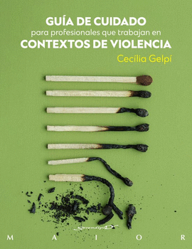 GU�A DE CUIDADO PARA PROFESIONALES QUE TRABAJAN EN CONTEXTOS DE VIOLENCIA