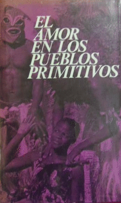 EL AMOR EN LOS PUEBLOS PRIMITIVOS
