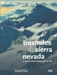 LOS TRESMILES DE SIERRA NEVADA Y OTRAS EXCURSIONES DE UN D�A + GU�A BREVE