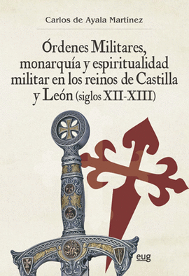 �RDENES MILITARES, MONARQU�A Y ESPIRITUALIDAD MILITAR EN LOS REINOS DE CASTILLA