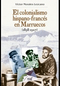 EL COLONIALISMO HISPANO-FRANC�S EN MARRUECOS (1898-1927)
