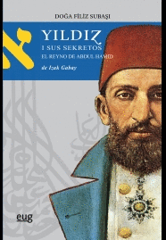YILDIZ I SUS SEKRETOS EL REYNO DE ABDUL HAMID