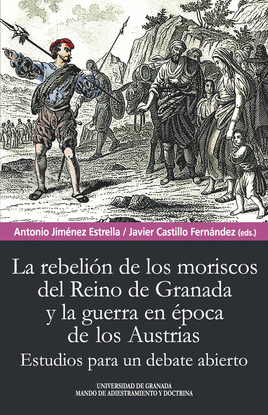 REBELI�N DE LOS MORISCOS DEL REINO DE GRANADA Y LA GUERRA EN �POC