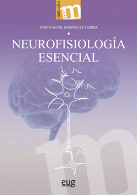 NEUROFISIOLOGIA ESENCIAL 2� EDICION REVISADA Y AUMENTADA