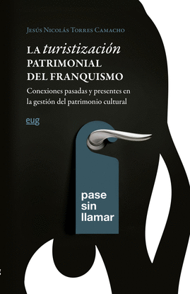 LA TURISTIZACION PATRIMONIAL DEL FRANQUISMO