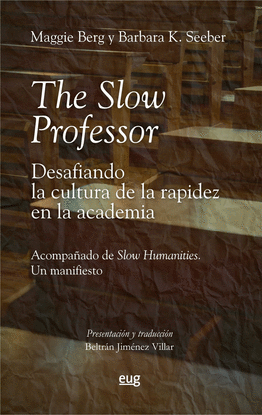 THE SLOW PROFESSOR: DESAFIANDO LA CULTURA DE LA RAPIDEZ EN LA ACA
