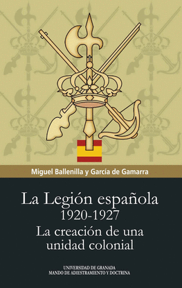 LA LEGION ESPA�OLA 1920 1927 LA CREACION DE