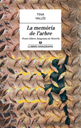 LA MEMRIA DE L'ARBRE (PREMI LLIBRES ANAGRAMA)