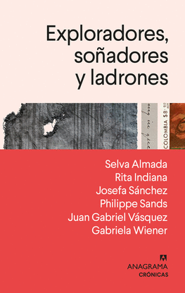 EXPLORADORES, SO�ADORES Y LADRONES