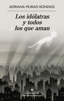 LOS IDLATRAS Y TODOS LOS QUE AMAN