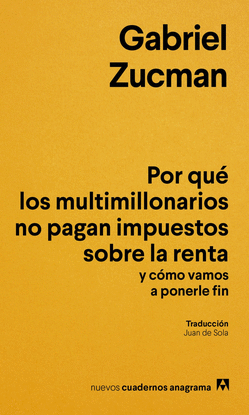 POR QU� LOS MULTIMILLONARIOS NO PAGAN IMPUESTOS SOBRE LA RENTA Y C�MO VAMOS A PONERLE FIN
