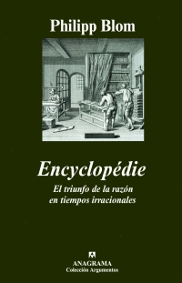 ENCYCLOPDIE. EL TRIUNFO DE LA RAZN EN TIEMPOS IRRACIONALES