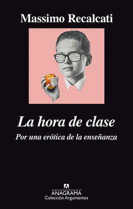 LA HORA DE CLASE. POR UNA ER�TICA DE LA ENSE�ANZA
