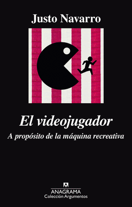 EL VIDEOJUGADOR. A PROPSITO DE LA MQUINA RECREATIVA