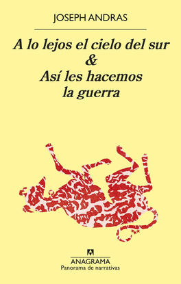 A LO LEJOS EL CIELO DEL SUR & AS� LES HACEMOS LA GUERRA