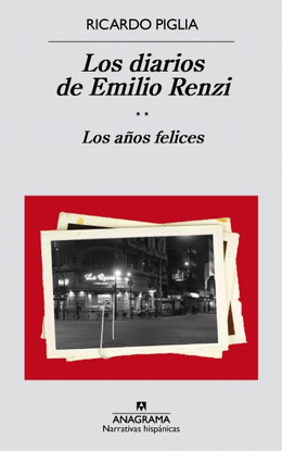 LOS DIARIOS DE EMILIO RENZI LOS AOS FELICES NARRATIVAS HISPANICAS